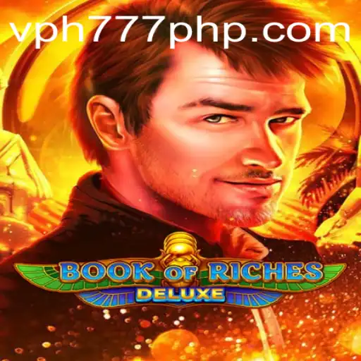 Exploring the World of BookofRichesDeluxe: A Gaming Adventure with VPH777