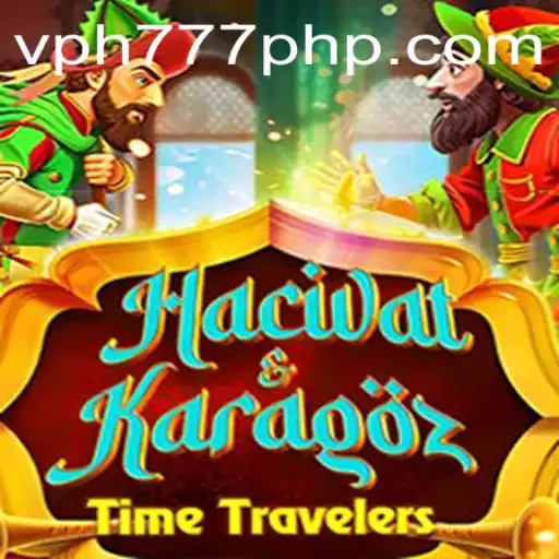 Exploring 'Hacivat and Karagöz': A Unique Game Experience with VPH777