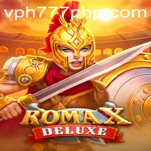 RomaXDeluxe: Exploring the Fascinating World of VPH777's Latest Game